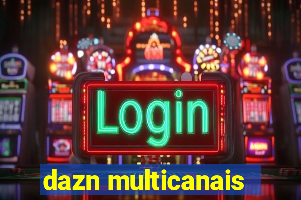 dazn multicanais